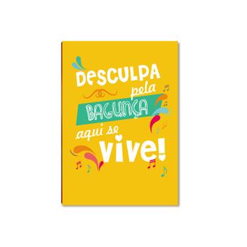 Placa Decorativa MDF Desculpa pela Bagunça, Aqui se Vive DC3