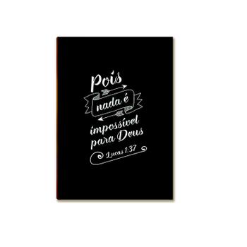 Placa Decorativa MDF Pois Nada é Impossível para Deus FE26