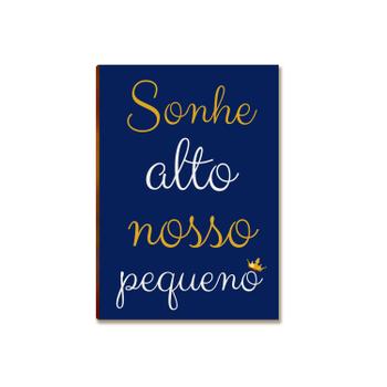 Placa MDF Infantil Sonhe Alto Nosso Pequeno Parede Decor A4